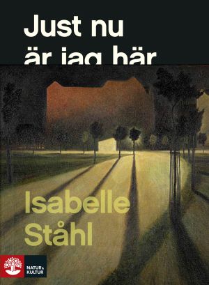 Ståhl, Isabelle/Just nu är jag här | 1:a upplagan