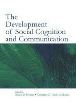 The Development of Social Cognition and Communication