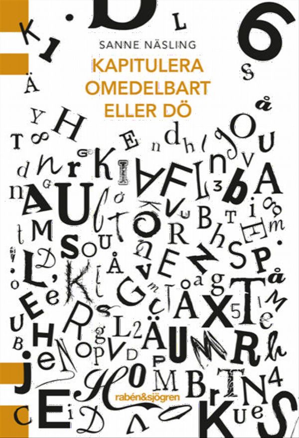 Kapitulera omedelbart eller dö | 1:a upplagan