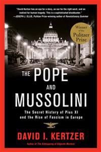 The Pope and Mussolini: The Secret History of Pius XI and the Rise of Fascism in Europe | 0:e upplagan