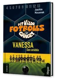 Det vilda fotbollsgänget. Vanessa