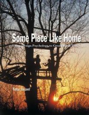 Some Place Like Home: Using Design Psychology to Create Ideal Places | 1:a upplagan