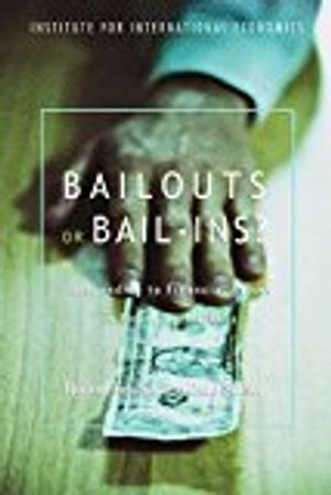 Bailouts or Bail–Ins? – Responding to Financial Crises in Emerging Economies