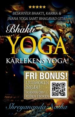 Bhakti yoga : kärlekens yoga (ljudboken ingår) | 0:e upplagan
