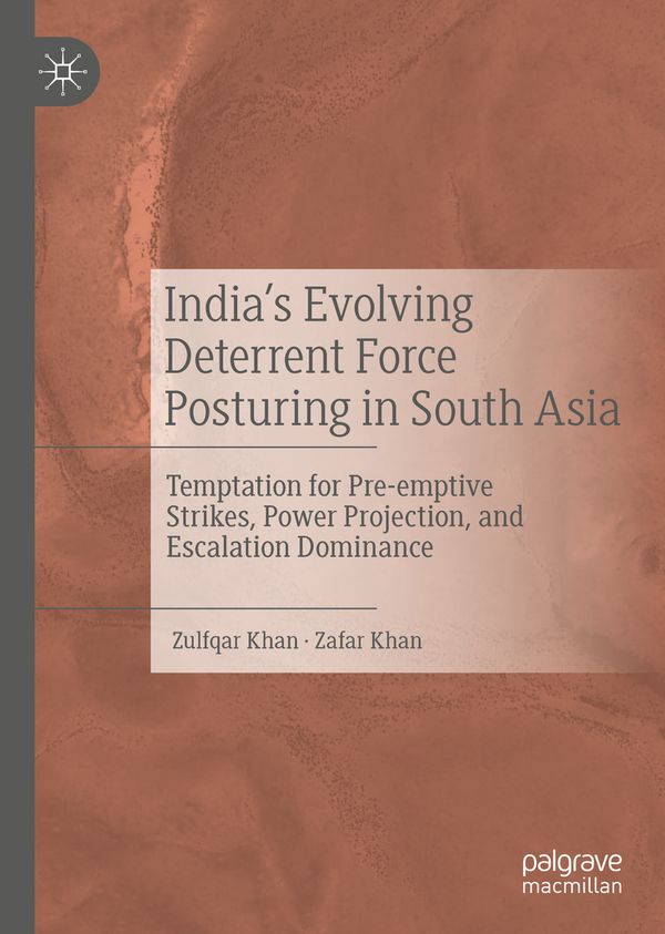 India’s Evolving Deterrent Force Posturing in South Asia | 1:a upplagan