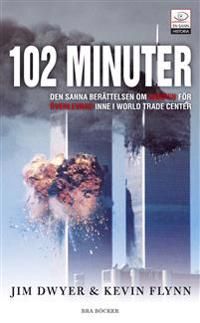 102 minuter : den sanna berättelsen om kampen för överlevnad inne i World Trade Center | 0:e upplagan