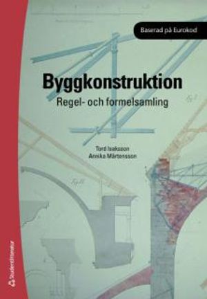 Byggkonstruktion : Regel- och formelsamling |  2:e upplagan