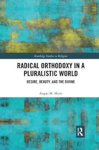Radical Orthodoxy in a Pluralistic World | 1:a upplagan