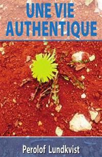 Une vie authentique | 0:e upplagan
