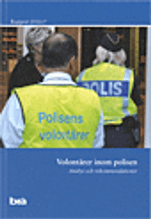 Volontärer inom polisen : analys och rekommendationer | 1:a upplagan