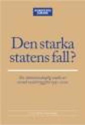 Den starka statens fall : En rättsvetenskaplig studie av svensk social trygghet 1950-2000 | 1:a upplagan