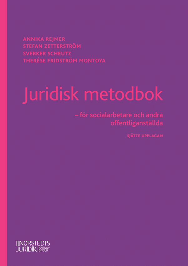 Juridisk metodbok : för socialarbetare och andra offentliganställda | 6:e upplagan