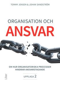 Organisation och ansvar - Om hur organisatoriska processer hindrar ansvarstagande