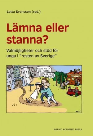 Lämna eller stanna? Valmöjligheter och stöd för unga i "resten av Sverige" | 1:a upplagan