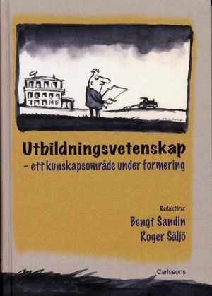 Utbildningsvetenskap : ett kunskapsområde under formering | 1:a upplagan