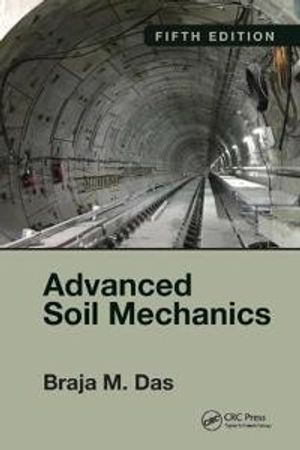 Advanced Soil Mechanics, Fifth Edition | 5:e upplagan