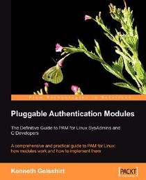 Pluggable Authentication Modules: The Definitive Guide to PAM for Linux SysAdmins and C Developers