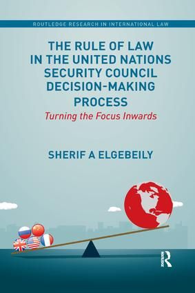 The Rule of Law in the United Nations Security Council Decision-Making Process | 1:a upplagan
