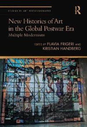 New Histories of Art in the Global Postwar Era | 1:a upplagan