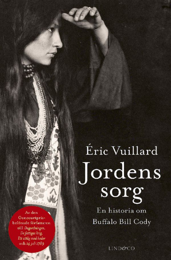 Jordens sorg : En historia om Buffalo Bill Cody | 0:e upplagan