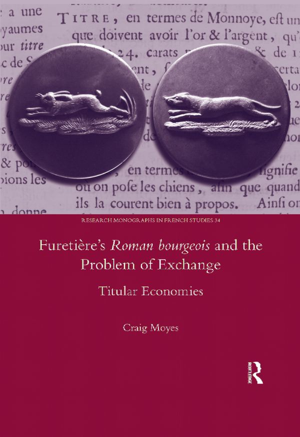 Furetiere's Roman Bourgeois and the Problem of Exchange: Titular Economies | 1:a upplagan