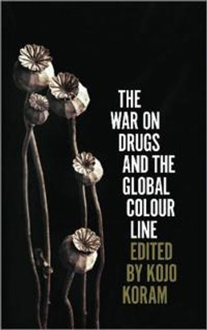 The War on Drugs and the Global Colour Line