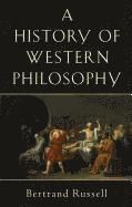 A History of Western Philosophy and Its Connection With Political and Social Circumstances from the Earliest Times to the Presen
