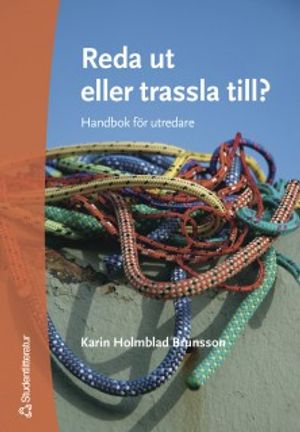 Reda ut eller trassla till? : handbok för utredare | 1:a upplagan