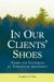 In Our Clients' Shoes