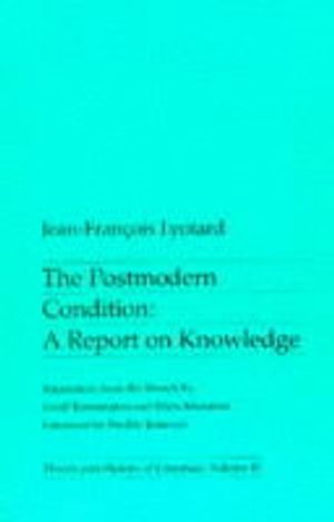 The Postmodern Condition: A report on Knowledge |  2:e upplagan