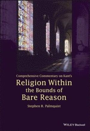 Comprehensive Commentary on Kant's Religion Within the Bounds of Bare Reaso | 1:a upplagan