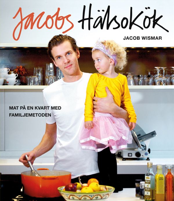 Jacobs hälsokök : mat på en kvart med familjemetoden | 0:e upplagan