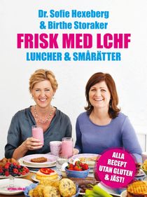 Frisk med LCHF  : luncher och smårätter