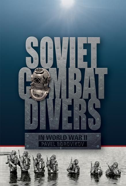 Soviet Combat Divers In World War Ii | 0:e upplagan