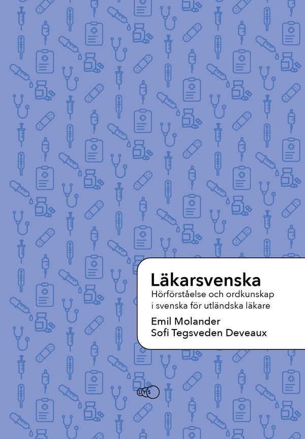 Läkarsvenska: Hörförståelse och ordkunskap i svenska för utländska läkare | 2:a upplagan