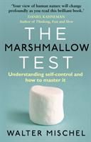 Marshmallow Test, The: Understanding Self-Control and How to Master it