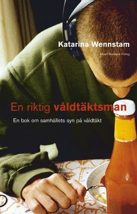En riktig våldtäktsman : en bok om samhällets syn på våldtäkt | 0:e upplagan