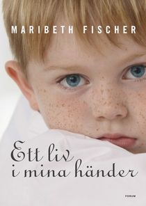 Ett liv i mina händer