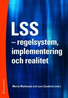 LSS : regelsystem, implementering och realitet | 1:a upplagan