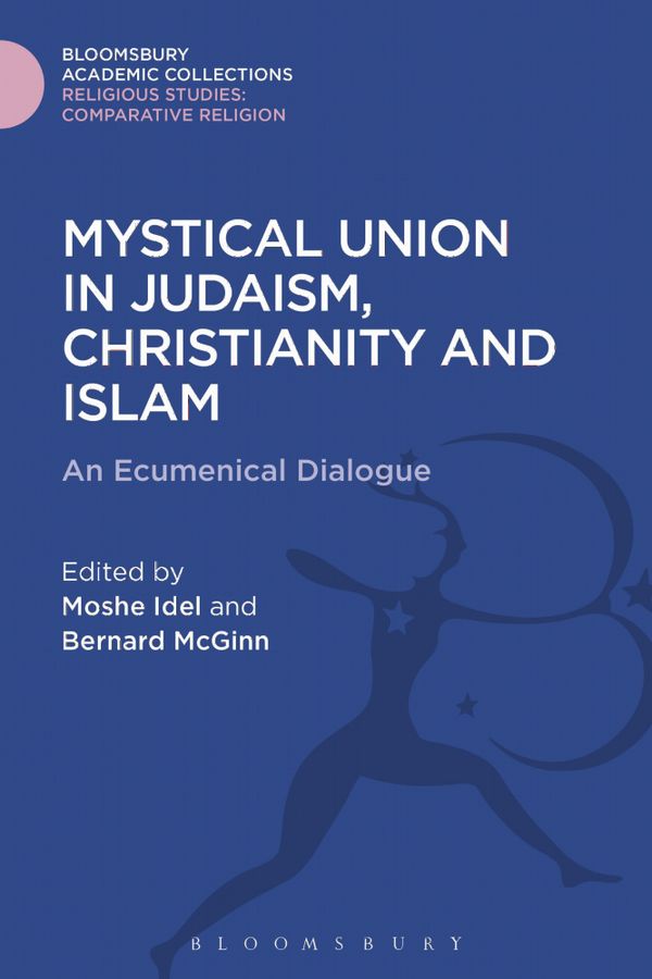 Mystical Union in Judaism, Christianity, and Islam | 0:e upplagan