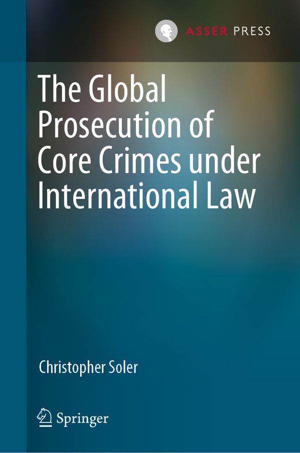 The Global Prosecution of Core Crimes under International Law | 1:a upplagan