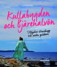 Kullabygden och Bjärehalvön - 123 favoriter och utflyktstips | 1:a upplagan