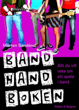 Bandhandboken : allt du vill veta om att spela i band | 1:a upplagan