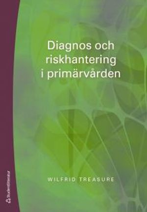 Diagnos och riskhantering i primärvården | 1:a upplagan