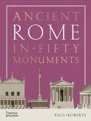 Ancient Rome in Fifty Monuments | 0:e upplagan