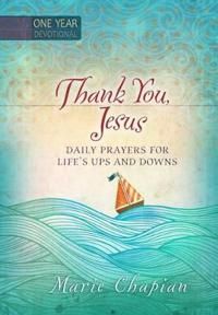 One year devotional: thank you, jesus - daily prayers of praise and gratitu | 0:e upplagan