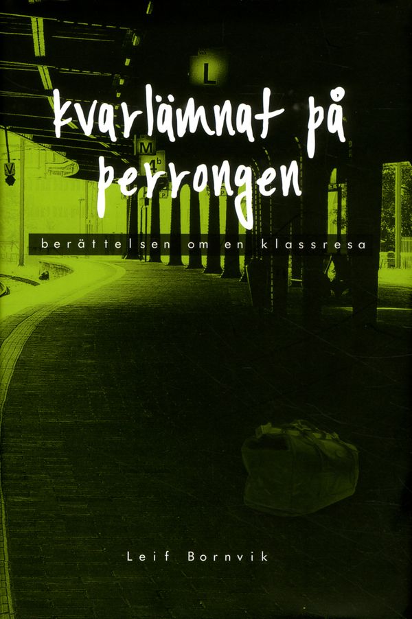 Kvarlämnat på perrongen | 1:a upplagan