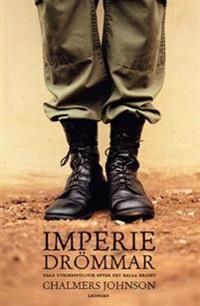 Imperiedrömmar : USA:s utrikespolitik efter det kalla kriget | 0:e upplagan