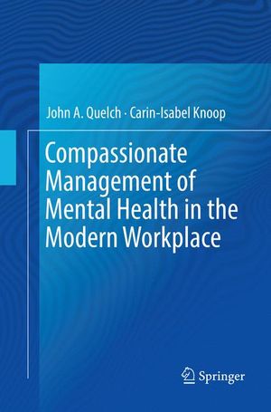 Compassionate Management of Mental Health in the Modern Workplace | 1:a upplagan