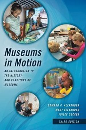 Museums in motion - an introduction to the history and functions of museums | 3:e upplagan